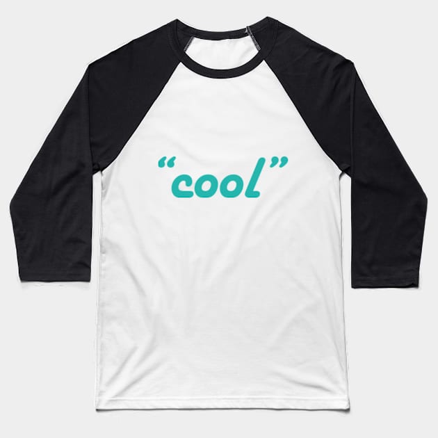 "Cool" Baseball T-Shirt by Clif_Knight